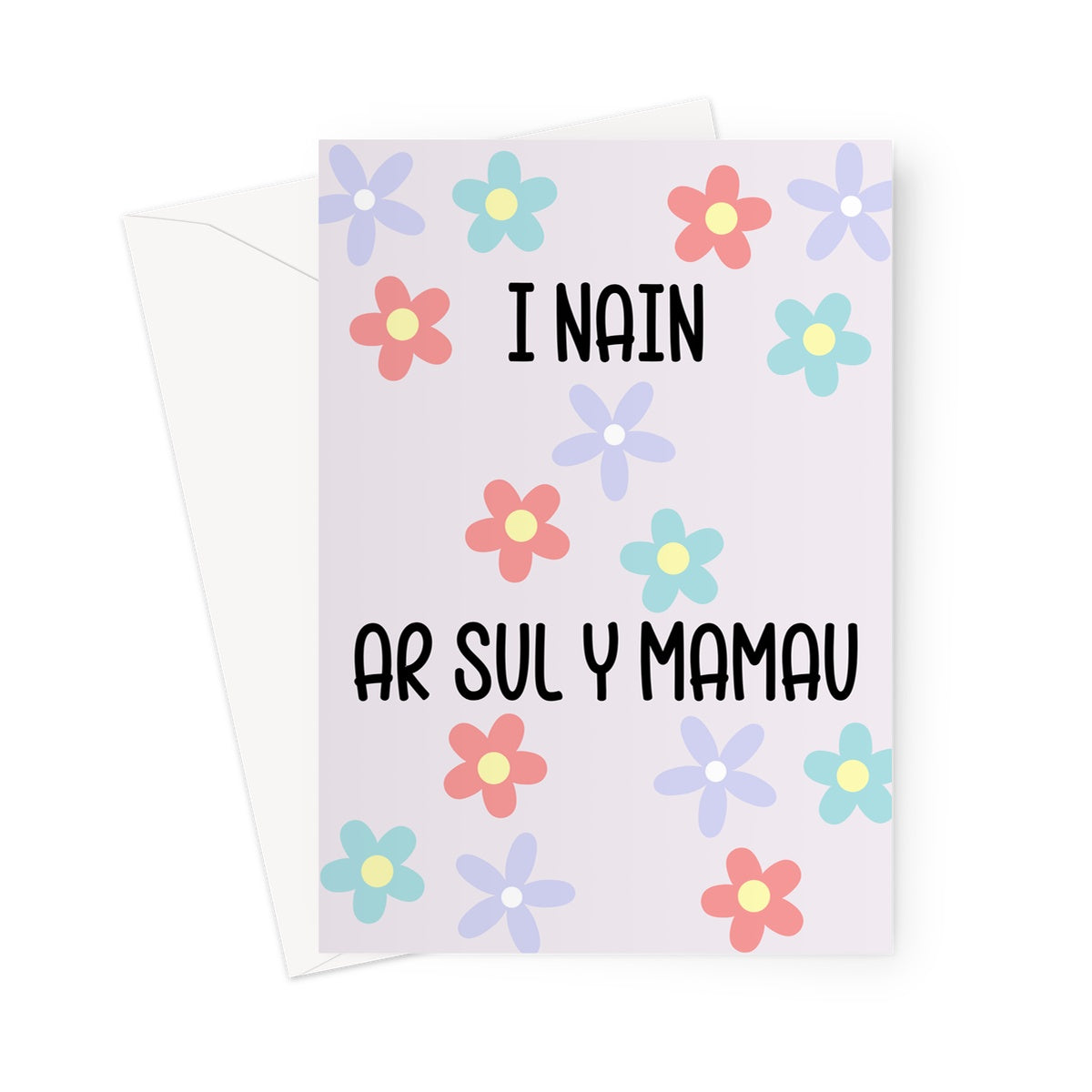 I Nain ar Sul y Mamau Greeting Card | Cerdyn Sul y Mamau Cymraeg