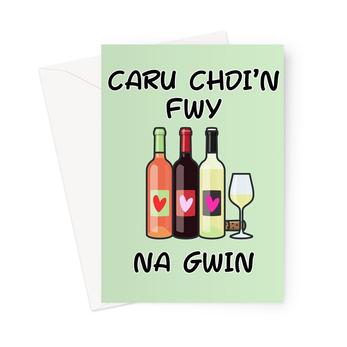 Caru Chdi'n fwy na Gwin Greeting Card | Love you more than wine Welsh Greeting Card
