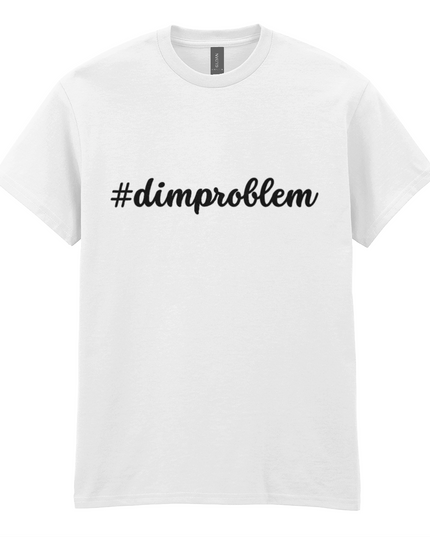 #dimproblem printed t-shirt
