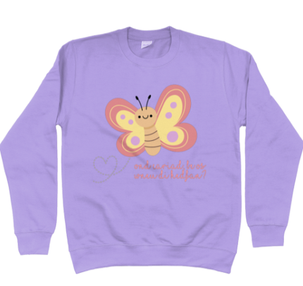 Lilac sweatshirt with a butterfly graphic and the text 'ond cariad, be os wnei di hedfan?'