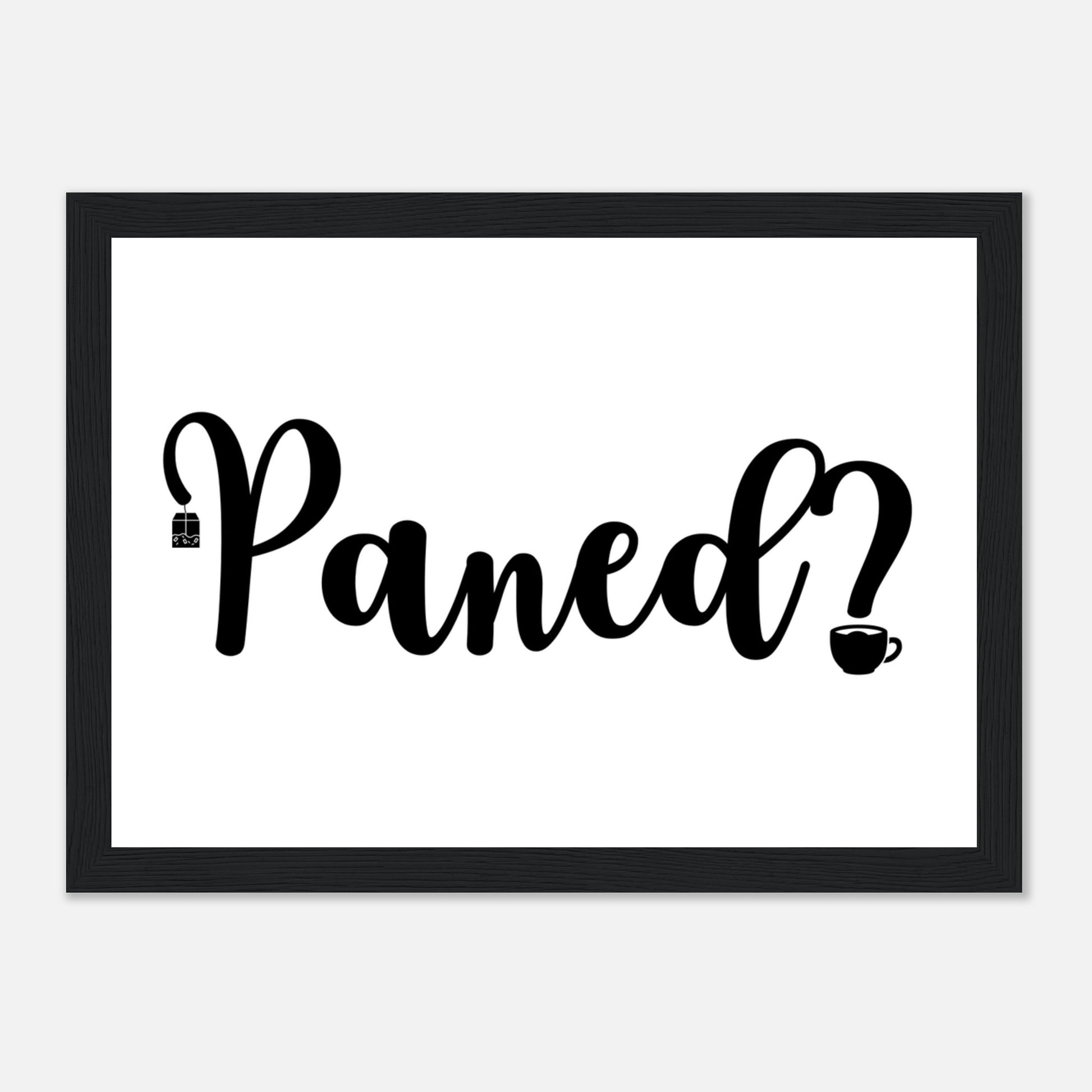 Framed monochrome poster with Welsh word 'Paned?' meaning cuppa