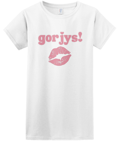 A white women's t-shirt with the word 'gorjys!' printed in pink letters with a pink lip print replacing the letter 'y'. The shirt has a round neckline and short sleeves.