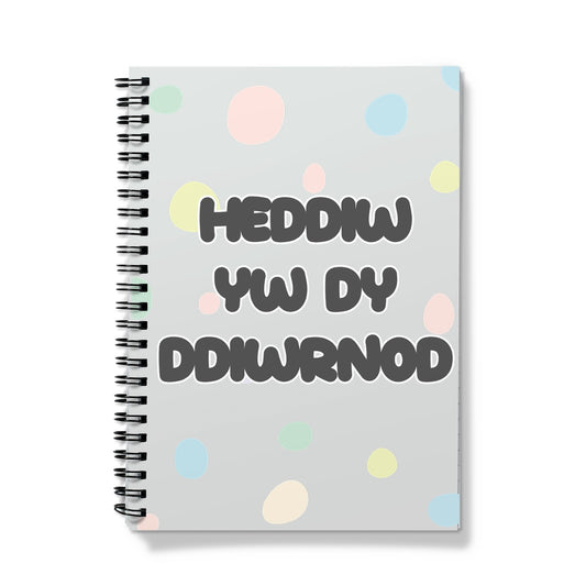 Heddiw yw dy ddiwrnod Notebook
